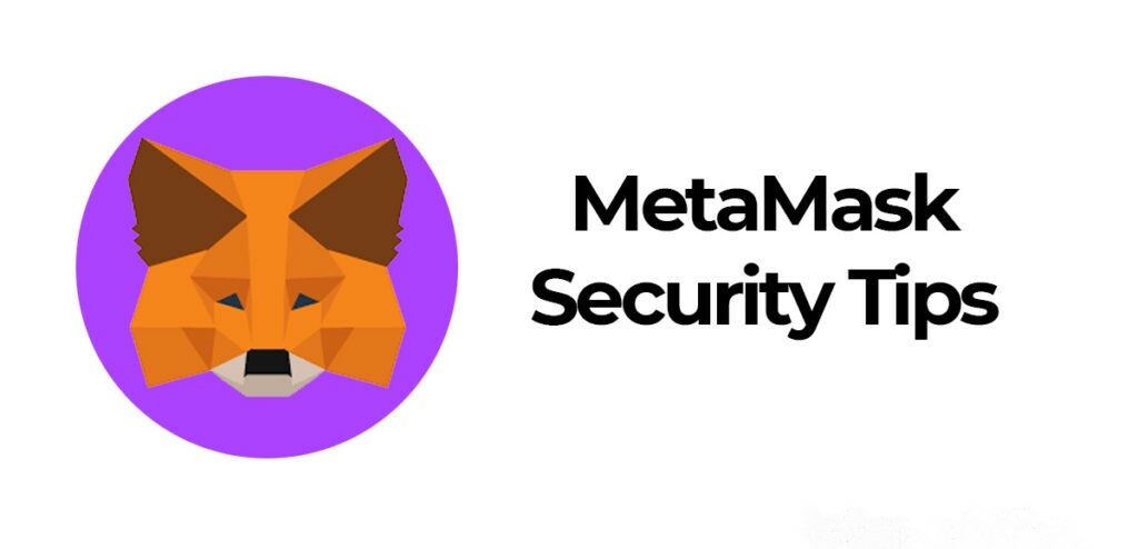 MetaMask Wallet Secuirty Tips